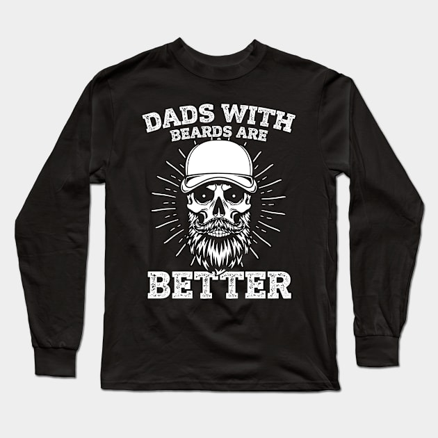 Dads with Beards are Better Tee Fathers Day Gift From Daughter Son Wife Bearded Skull with Cap tee Bearded Man Long Sleeve T-Shirt by inksplashcreations